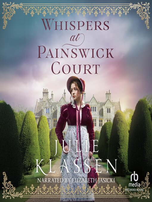 Title details for Whispers at Painswick Court by Julie Klassen - Available
